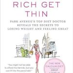 Unlock the Secrets to Weight Loss Success: A Review of ‘How the Rich Get Thin: Park Avenue’s Top Diet Doctor Reveals the Secrets to Losing Weight and Feeling Great’ Unlock the Secrets to Weight Loss Success: A Review of ‘How the Rich Get Thin: Park Avenue’s Top Diet Doctor Reveals the Secrets to Losing Weight and Feeling Great’