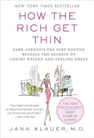 Unlock the Secrets to Weight Loss Success: A Review of ‘How the Rich Get Thin: Park Avenue’s Top Diet Doctor Reveals the Secrets to Losing Weight and Feeling Great’