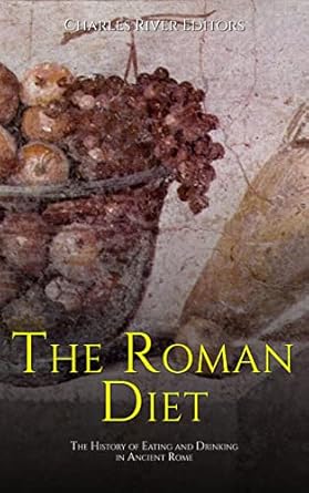 Discover the Secrets of Ancient Cuisine: A Review of The Roman Diet: The History of Eating and Drinking in Ancient Rome