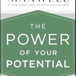 Unlocking Success: A Comprehensive Review of The Power of Your Potential: How to Break Through Your Limits Unlocking Success: A Comprehensive Review of The Power of Your Potential: How to Break Through Your Limits