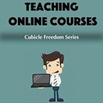 Unlock Your Potential: A Comprehensive Review of ‘Make Money From Home Teaching Online Courses (Cubicle Freedom Series)’ for Aspiring Educators Unlock Your Potential: A Comprehensive Review of ‘Make Money From Home Teaching Online Courses (Cubicle Freedom Series)’ for Aspiring Educators