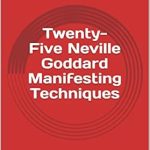 Unlock Your Dreams: A Comprehensive Review of Twenty-Five Neville Goddard Manifesting Techniques [Print Replica]