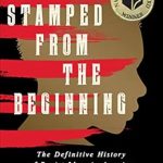 Must-Read Insight: Stamped from the Beginning: The Definitive History of Racist Ideas in America Must-Read Insight: Stamped from the Beginning: The Definitive History of Racist Ideas in America