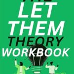 Unlock Your Potential: A Comprehensive Review of The Knowledge Ideas from The Let Them Theory Workbook: Learning Points from Mel Robbins’s Book