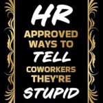 Must-Read Guide: Stocking Stuffers for Women: HR Approved Ways to Tell Coworkers They’re Stupid – Christmas Gifts for Her from Amazon