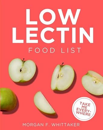 Discover the Secrets to Healthy Eating: A Comprehensive Review of ‘Low Lectin Food List: The World’s Most Comprehensive Low-Lectin Ingredient List – Take It Wherever You Go! (Food Heroes)’