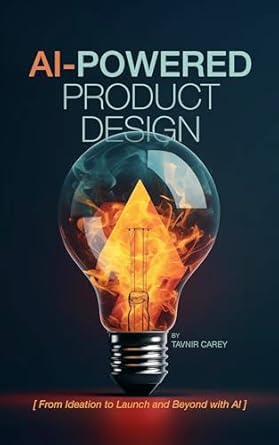 Discover the Future of Innovation: A Comprehensive Review of AI-Powered Product Design: From Ideation to Launch and Beyond with AI from Amazon