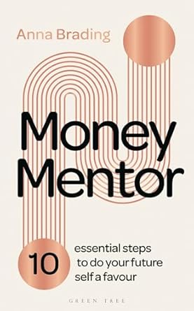 Transform Your Financial Future: A Comprehensive Review of Money Mentor: 10 Essential Steps to Do Your Future Self a Favour