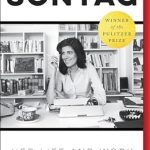 An In-Depth Exploration of a Literary Icon: Sontag: Her Life and Work