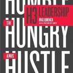 Transform Your Leadership Journey: A Must-Read Review of H3 Leadership: Be Humble. Stay Hungry. Always Hustle.