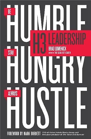 Transform Your Leadership Journey: A Must-Read Review of H3 Leadership: Be Humble. Stay Hungry. Always Hustle.