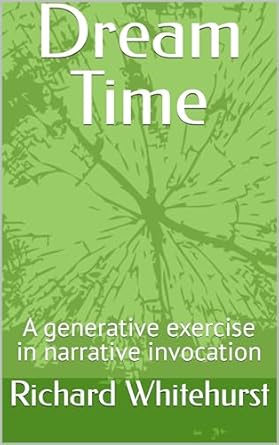 Unlock Your Creativity: A Review of Dream Time: A Generative Exercise in Narrative Invocation (Art and Design Generators)