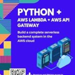 Unlock the Power of Serverless Architecture: A Comprehensive Review of ‘Python + AWS Lambda + AWS API Gateway: Build a Complete Serverless Backend System in the AWS Cloud’ Unlock the Power of Serverless Architecture: A Comprehensive Review of ‘Python + AWS Lambda + AWS API Gateway: Build a Complete Serverless Backend System in the AWS Cloud’