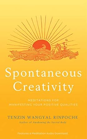 Unlock Your Inner Potential: A Transformative Review of ‘Spontaneous Creativity: Meditations for Manifesting Your Positive Qualities’
