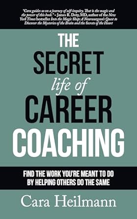 Unlock Your True Potential: A Must-Read Review of The Secret Life of Career Coaching: Find the Work You’re Meant to Do by Helping Others Do the Same