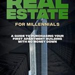 Must-Read Review: Commercial Real Estate for Millennials: A Guide to Purchasing Your First Apartment Building with No Money Down