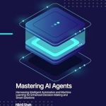 Unlocking the Future of Decision-Making: A Comprehensive Review of Nik Shah’s Mastering AI Agents: Harnessing Intelligent Automation and Machine Learning for Enhanced Decision-Making and Smart Solutions Unlocking the Future of Decision-Making: A Comprehensive Review of Nik Shah’s Mastering AI Agents: Harnessing Intelligent Automation and Machine Learning for Enhanced Decision-Making and Smart Solutions