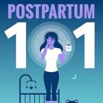 Transform Your Motherhood Journey: A Must-Read Review of Postpartum 101: Your Uncensored Guide to the Fourth Trimester