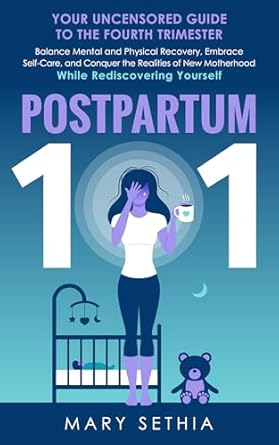 Transform Your Motherhood Journey: A Must-Read Review of Postpartum 101: Your Uncensored Guide to the Fourth Trimester