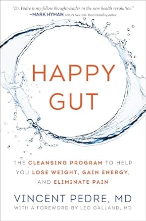 Transform Your Health: A Comprehensive Review of ‘Happy Gut: The Cleansing Program to Help You Lose Weight, Gain Energy, and Eliminate Pain’