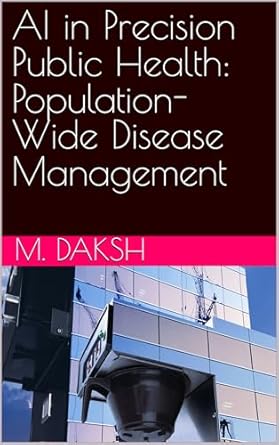 Discover the Future of Healthcare: A Comprehensive Review of ‘AI in Precision Public Health: Population-Wide Disease Management’