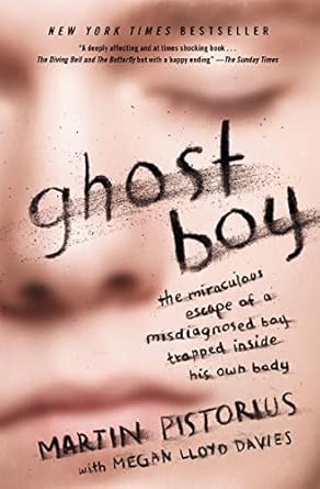 Discover the Inspiring Journey of Resilience: A Review of Ghost Boy: The Miraculous Escape of a Misdiagnosed Boy Trapped Inside His Own Body