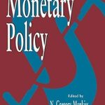 Essential Insights Unveiled: A Comprehensive Review of Monetary Policy (National Bureau of Economic Research Studies in Business Cycles Book 29)