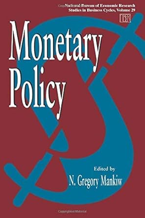 Essential Insights Unveiled: A Comprehensive Review of Monetary Policy (National Bureau of Economic Research Studies in Business Cycles Book 29)