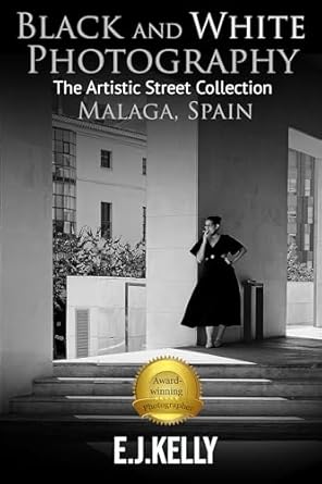 Discover the Timeless Beauty of Urban Life: A Review of ‘Black and White Photography: The Artistic Street Collection Malaga, Spain’