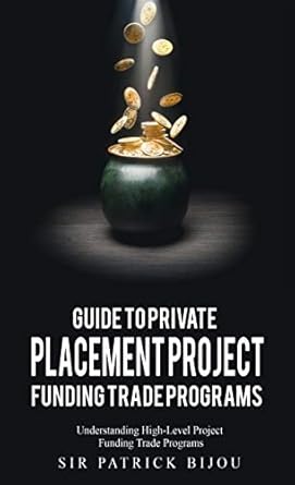 Unlock the Secrets of Project Financing: A Comprehensive Review of ‘Guide to Private Placement Project Funding Trade Programs’