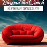 Transform Your Life: A Deep Dive into ‘Beyond the Couch: How Therapy Changes Lives’