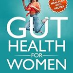 Discover the Secrets to Wellness: A Comprehensive Review of ‘Gut Health for Women: 6 Tips to Heal Your Gut, Optimize Digestion, Reduce Stress, and Balance Your Hormones Naturally’