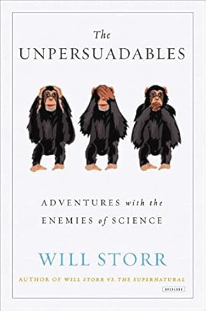 Discover the Truth: A Captivating Review of The Unpersuadables: Adventures with the Enemies of Science