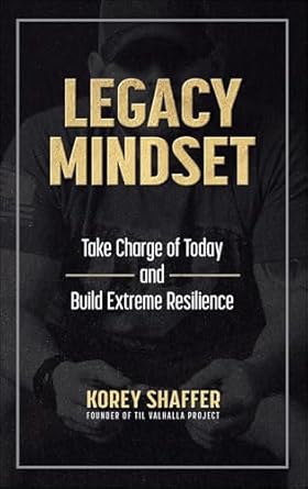 Transform Your Life with Insights from ‘Legacy Mindset: Take Charge of Today and Build Extreme Resilience’ – A Comprehensive Review