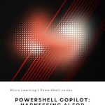 Unlock Your Automation Potential: A Comprehensive Review of PowerShell Copilot: Harnessing AI for Efficient Scripting and Automation Unlock Your Automation Potential: A Comprehensive Review of PowerShell Copilot: Harnessing AI for Efficient Scripting and Automation