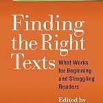Essential Guide for Educators: A Comprehensive Review of Finding the Right Texts: What Works for Beginning and Struggling Readers (Solving Problems in the Teaching of Literacy)