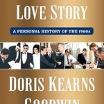 Discover the Heartfelt Reflections of a Decade: A Review of An Unfinished Love Story: A Personal History of the 1960s