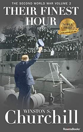 An In-Depth Review of ‘Their Finest Hour’: Winston S. Churchill’s Insightful Account of The Second World War