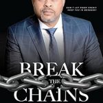 Unlock Your Financial Freedom: A Must-Read Review of ‘Break the Chains: With Credit Tips and Secrets from Your Credit Guru’