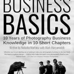 Unlock Your Photography Potential: A Must-Read Review of ‘Photography Business Basics: 10 Years of Photography Business Knowledge in 10 Short Chapters’ Unlock Your Photography Potential: A Must-Read Review of ‘Photography Business Basics: 10 Years of Photography Business Knowledge in 10 Short Chapters’