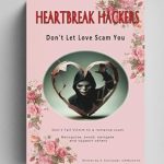 Uncover the Secrets to Protecting Your Heart: A Review of HeartBreak Hackers: Don’t Let Love Scam You