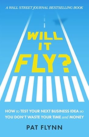 Essential Guide to Startup Success: A Comprehensive Review of ‘Will It Fly?: How to Test Your Next Business Idea So You Don’t Waste Your Time and Money’