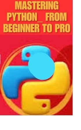 Unleash Your Coding Potential: A Comprehensive Review of ‘Mastering Python: From Beginner to Pro’