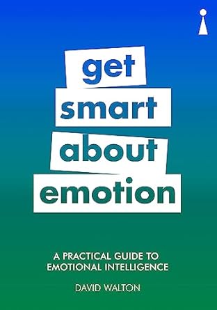 Unlock Your Potential: A Comprehensive Review of ‘A Practical Guide to Emotional Intelligence: Get Smart about Emotion (Practical Guide Series)’