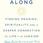 Discover the Profound Insights of ‘Here All Along: Finding Meaning, Spirituality, and a Deeper Connection to Life–in Judaism (After Finally Choosing to Look There)’ – A Transformative Review Discover the Profound Insights of ‘Here All Along: Finding Meaning, Spirituality, and a Deeper Connection to Life–in Judaism (After Finally Choosing to Look There)’ – A Transformative Review