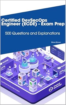 Must-Read Review: Certified DevSecOps Engineer (ECDE) – Exam Prep: 500 Questions and Explanations from Amazon