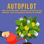 Unlock Financial Freedom: A Comprehensive Review of ‘How To Put Your Money On Autopilot: Make Your Living Online. Become an Entrepreneur and Marketer, Create an Automated Business on Autopilot (Make Money Book 2)’