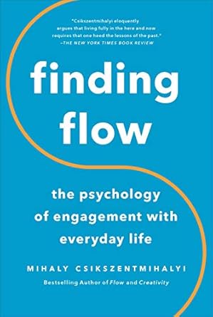 Unlock Your Potential: A Comprehensive Review of Finding Flow: The Psychology Of Engagement With Everyday Life