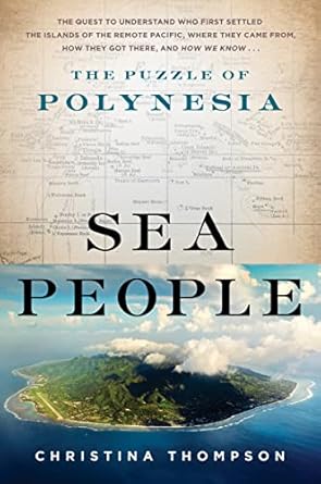 Discover the Enigmatic Journey of Ocean Navigators in ‘Sea People: The Puzzle of Polynesia’ – A Captivating Review
