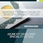 Essential Guide for IoT Success: A Comprehensive Review of Microsoft Certified Azure IoT Developer Specialty (AZ-220) Essential Guide for IoT Success: A Comprehensive Review of Microsoft Certified Azure IoT Developer Specialty (AZ-220)
